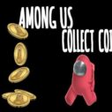 Among Us Collect Coin 3 among us collect coin 1